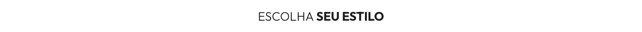 ESCOLHA_SEU_ESTILO